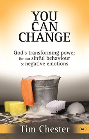 [d6b38] !Read! %Online! You Can Change: God's Transforming Power for Our Sinful Behaviour and Negative Emotions - Tim Chester *P.D.F!