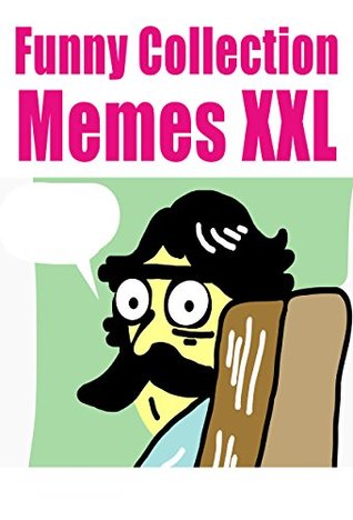 [d9c96] *Download@ Memes: Funny Memes Epic Collection - Read Memes All Day Long (Memes xl, memes and more, memes adult, memes in digital culture, memes marco) - Memes @e.P.u.b*