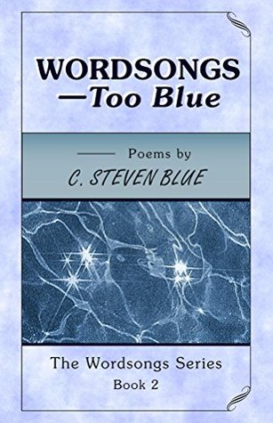 [bb76e] ^F.u.l.l.@ *D.o.w.n.l.o.a.d# WORDSONGS-Too Blue (The Wordsongs Series Book 2) - C. Steven Blue ^PDF!