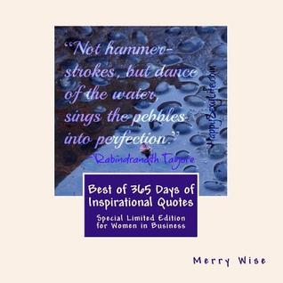 [a9098] ^Read* %Online@ Best of 365 Days of Inspirational Quotes: Special Limited Edition for Women in Business - Merry Wise #PDF%