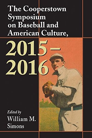 [0ef58] *Read! #Online! The Cooperstown Symposium on Baseball and American Culture, 2015-2016 (Cooperstown Symposium Series) - William M Simons %e.P.u.b^