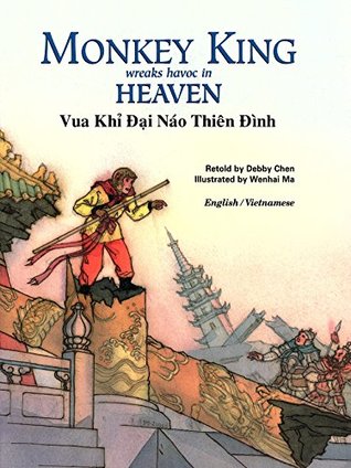 [6749f] *F.u.l.l.% %D.o.w.n.l.o.a.d% Monkey King wreaks havoc in Heaven: Vua Khỉ Đại Náo Thiên Đình (Bilingual - English and Vietnamese Text) (Adventures of Monkey King Book 2) - Debby Chen #P.D.F%