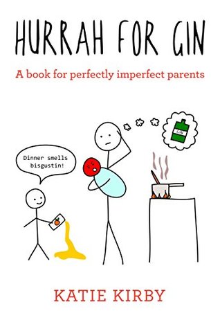 [7c998] @R.e.a.d~ Hurrah for Gin: A book for perfectly imperfect parents - Katie Kirby @ePub#