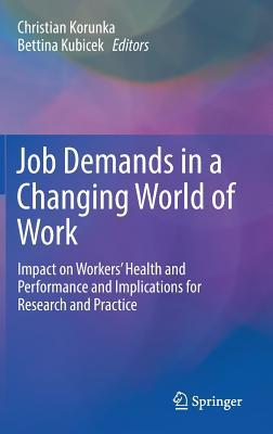 [8b307] #R.e.a.d# #O.n.l.i.n.e% Job Demands in a Changing World of Work: Impact on Workers' Health and Performance and Implications for Research and Practice - Christian Korunka *ePub%
