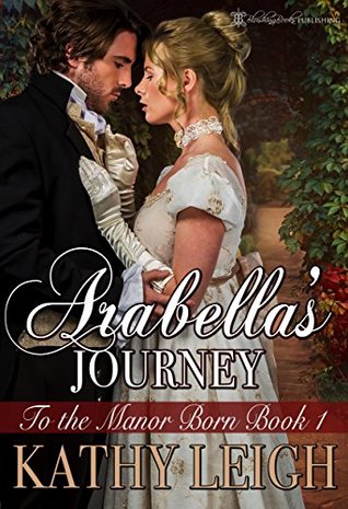 [4d12d] %Download~ Arabella's Journey (To The Manor Born Book 1) - Kathy Leigh ~PDF~