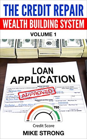 ce659] #D.o.w.n.l.o.a.d! The Credit Repair Wealth Building System: The Poor Man's Guide to Wealth - Mike Strong @ePub@