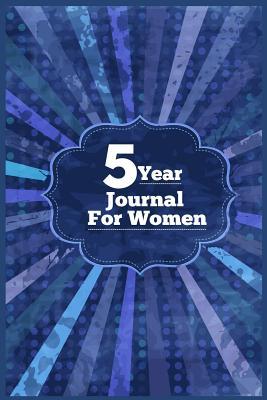 [b4cea] !Download# 5 Year Journal for Women: 5 Years of Memories, Blank Date No Month, 6 X 9, 365 Lined Pages -  @e.P.u.b^
