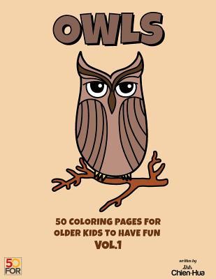 [c53a6] ~Download^ Owls 50 Coloring Pages For Older Kids To Have Fun VOL.1 - Chien Hua Shih #PDF@