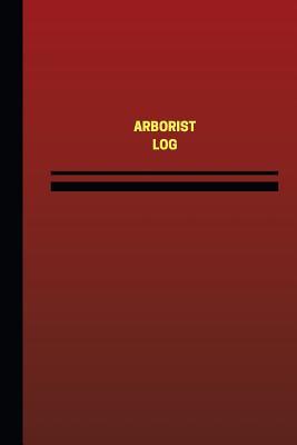 [c3d59] ^F.u.l.l.* %D.o.w.n.l.o.a.d% Arborist Log (Logbook, Journal - 124 pages, 6 x 9 inches): Arborist Logbook (Red Cover, Medium) - Unique Logbooks ~ePub%