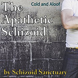 [bd27f] #Read^ The Apathetic Schizoid: Cold and Aloof: (Schizoid Sanctuary #2) - Schizoid Sanctuary !e.P.u.b*