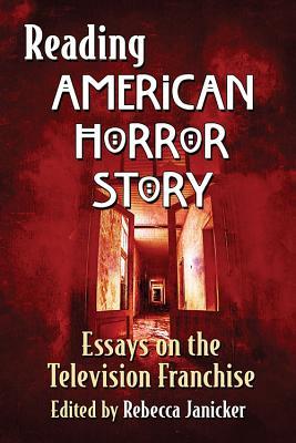 [4ae9e] @Full# *Download# Reading American Horror Story: Essays on the Television Franchise - Rebecca Janicker @e.P.u.b!