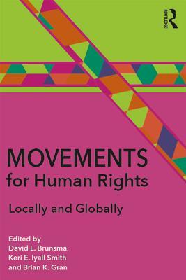 [72916] #Download~ Movements for Human Rights: Locally and Globally - David L. Brunsma ~P.D.F@