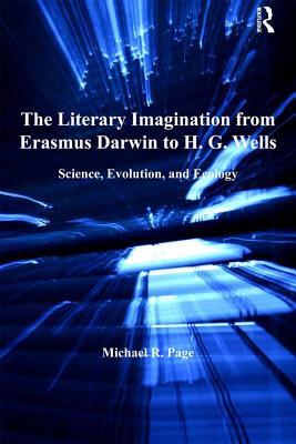 [c7482] *Download* The Literary Imagination from Erasmus Darwin to H.G. Wells: Science, Evolution, and Ecology - Michael R. Page #PDF@