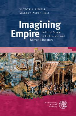 [8ea32] @Full^ ~Download! Imagining Empire: Political Space in Hellenistic and Roman Literature - Markus Asper @PDF*