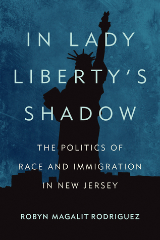 [0e3aa] @Read~ In Lady Liberty's Shadow: The Politics of Race and Immigration in New Jersey - Robyn Magalit Rodriguez @e.P.u.b*