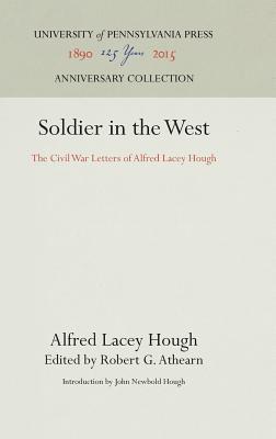 [312d0] !R.e.a.d# *O.n.l.i.n.e# Soldier in the West: The Civil War Letters of Alfred Lacey Hough - Alfred Lacey Hough !P.D.F@