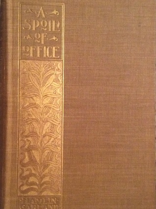 [16660] !Full@ !Download* A Spoil of Office: A Story of the Modern West - Hamlin Garland @e.P.u.b@