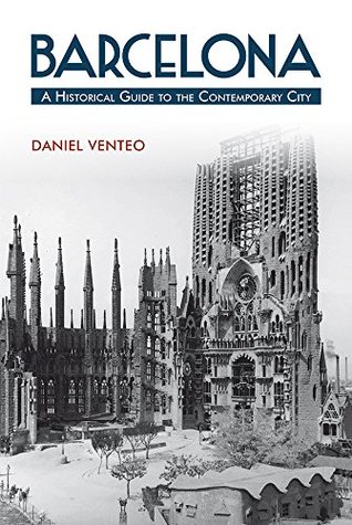 [0556d] *Download~ Barcelona: A Historical Guide to the Contemporary City - Daniel Venteo #e.P.u.b*
