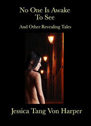[a0bd1] *Download% No One Is Awake To See and Other Revealing Tales - Jessica Tang Von Harper ~PDF*