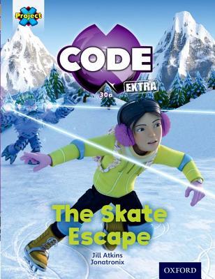 [0d26b] ^Download% Project X Code Extra: Orange Book Band, Oxford Level 6: Big Freeze: The Skate Escape - Jill Atkins #PDF@