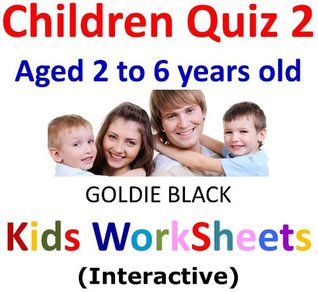 [77940] !Read* @Online# Children Quiz Book 2 : Kids Worksheets (Interactive) - Goldie Black ^ePub^