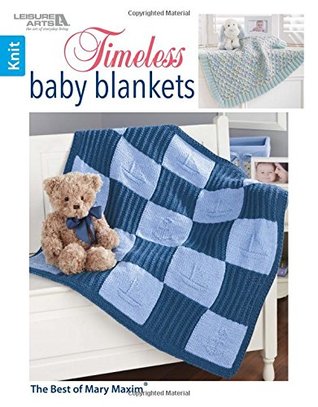 [990d1] !R.e.a.d~ ~O.n.l.i.n.e* Timeless Baby Blankets   Knitting   Leisure Arts (7110) (Best of Mary Maxim) - Leisure Arts Inc. #ePub#