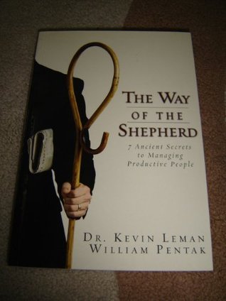 [c39a2] #Download^ The Way of the Shepherd / 7 Ancient Secrets to Managing Productive People by William Pentak Dr. Kevin Leman (2004-08-02) - William Pentak Dr. Kevin Leman %e.P.u.b%