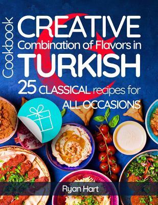 [fec28] *Download# Creative combination of flavors in Turkish cookbook.Full color: 25 classical recipes for all occasions. - Ryan Hart @e.P.u.b*