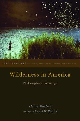 [a7b64] ^Full% *Download% Wilderness in America: Philosophical Writings - Henry Bugbee #ePub%