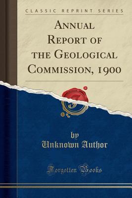 [08d8e] #Full! ~Download! Annual Report of the Geological Commission, 1900 (Classic Reprint) - Unknown @ePub*