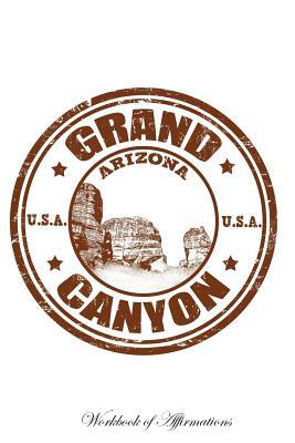 [fe739] ~Download~ Grand Canyon Workbook of Affirmations Grand Canyon Workbook of Affirmations: Bullet Journal, Food Diary, Recipe Notebook, Planner, To Do List, Scrapbook, Academic Notepad - Alan Haynes @P.D.F*
