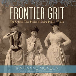 [b0918] %Full% %Download@ Frontier Grit: The Unlikely True Stories of Daring Pioneer Women - Marianne Monson @ePub^