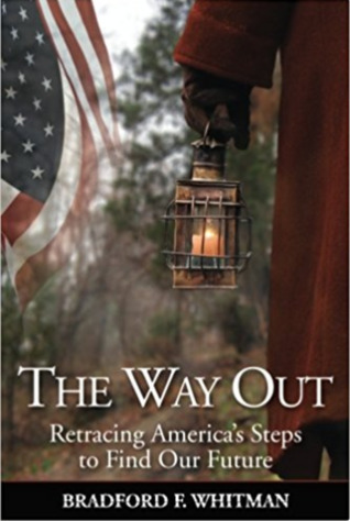 [42478] ~Download~ The Way Out: Retracing America's Steps to Find Our Future - Bradford F Whitman *e.P.u.b!