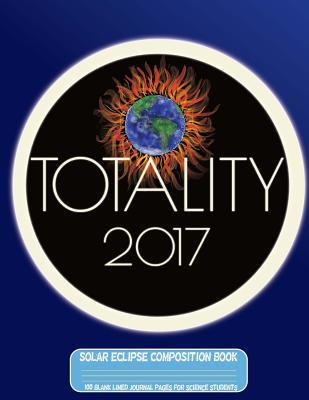 [d9f16] %R.e.a.d@ Solar Eclipse Composition Notebook: 100 Blank Lined Journal Pages for Science Students -  %PDF*