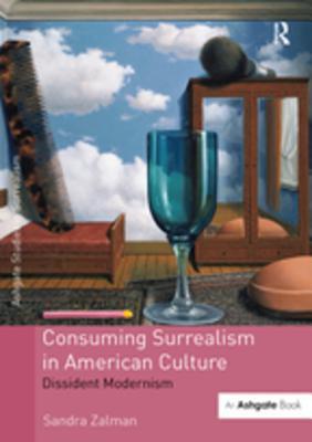 [6a62a] #R.e.a.d% @O.n.l.i.n.e* Consuming Surrealism in American Culture: Dissident Modernism - Sandra Zalman %e.P.u.b~