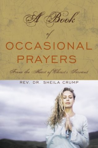 [4cf26] @Read! A Book of Occasional Prayers: From the Heart of Christ's Servant - Rev. Dr. Sheila Crump !ePub@