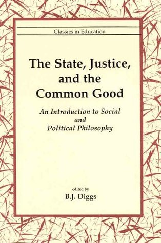 984ab] *D.o.w.n.l.o.a.d! The State, Justice, and the Common Good: An Introduction to Social and Political Philosophy - B., J. Diggs ^PDF^