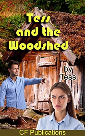54ccb] ~D.o.w.n.l.o.a.d~ Tess and the Woodshed: A young woman learns valuable (but painful) lesssons - tess @P.D.F~