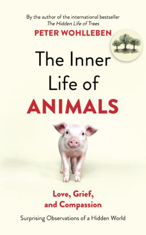 [cf9a6] ~F.u.l.l.* ^D.o.w.n.l.o.a.d* The Inner Life of Animals: Love, Grief, and Compassion - Surprising Observations of a Hidden World - Peter Wohlleben ^e.P.u.b*
