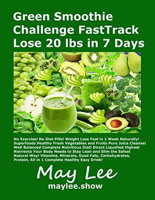 [a1035] @Full^ ~Download^ Green Smoothie Challenge FastTrack Lose 20 lbs in 7 Days - May Lee !e.P.u.b!