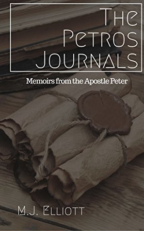 [abcc8] ^Full^ @Download@ The Petros Journals: Memoirs from the Apostle Peter - Matthew J. Elliott #e.P.u.b%