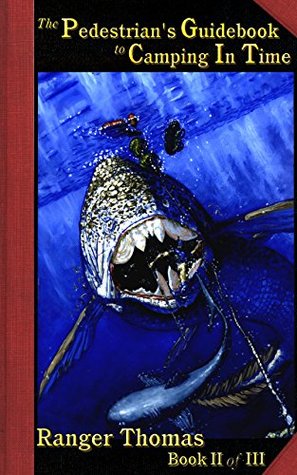 a1730] !D.o.w.n.l.o.a.d@ The Pedestrian's Guidebook to Camping In Time: Book II of III - Ranger Thomas @P.D.F*