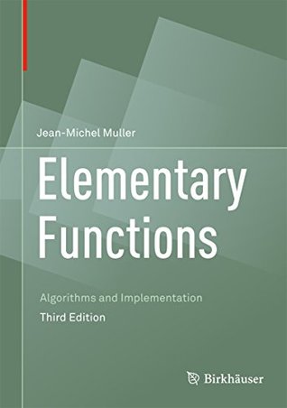 [e9f28] ~Read% Elementary Functions: Algorithms and Implementation - Jean-Michel Muller !P.D.F#