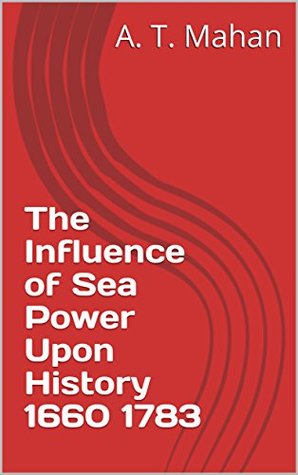 [a1a26] @Download~ The Influence of Sea Power Upon History 1660 1783 - Alfred Thayer Mahan #e.P.u.b*