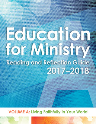 [93edb] @R.e.a.d* ^O.n.l.i.n.e% Education for Ministry Reading and Reflection Guide A 2017-2018: Living Faithfully in Your World - Richard E. Brewer @e.P.u.b^