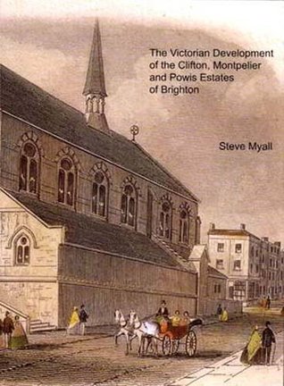 [692fe] !Download% The Victorian Development of the Clifton, Montpelier and Powis Estates of Brighton - Steve Myall *P.D.F~