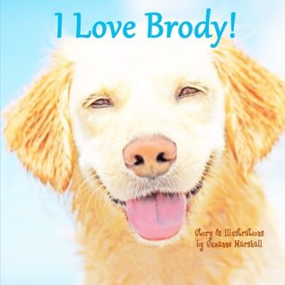 [57fd4] @Read! I Love Brody!: Personalized Book with Affirmations for Kids - Suzanne Marshall #PDF*
