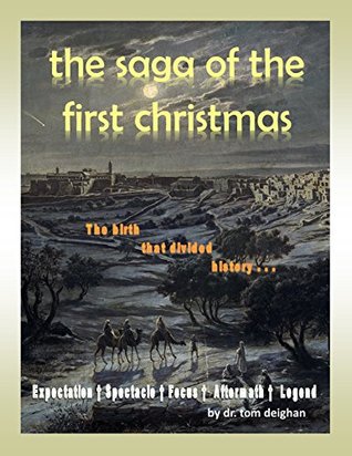 [aaa64] ~F.u.l.l.! ^D.o.w.n.l.o.a.d~ The Saga of the First Christmas: The birth that divided history. - Tom Deighan *PDF@