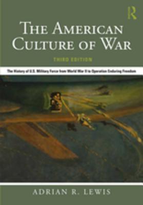 [ba907] *R.e.a.d@ The American Culture of War: The History of U.S. Military Force from World War II to Operation Enduring Freedom - Adrian R. Lewis %e.P.u.b*