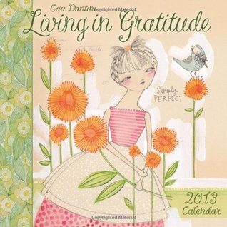 [ffc27] @R.e.a.d~ Living in Gratitude, by Cori Dantini 2013 Wall Calendar - Cori Dantini *e.P.u.b*